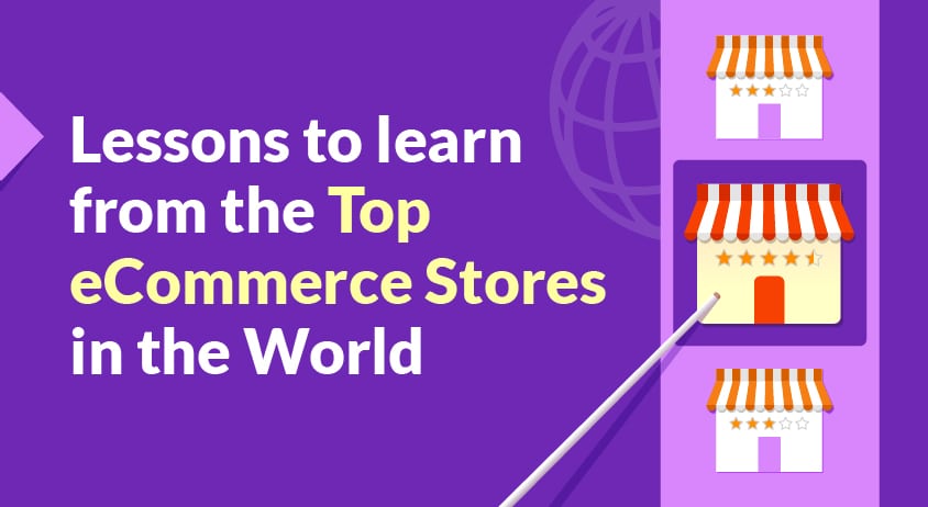 Lessons To Learn From Top eCommerce Stores