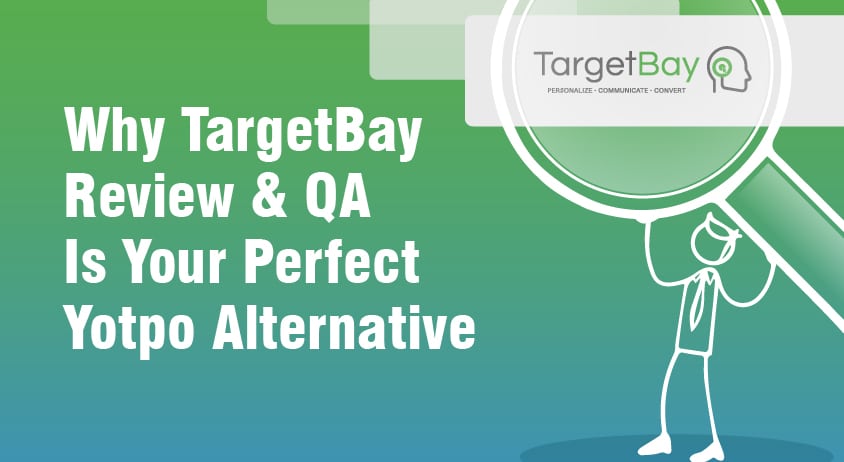 Why TargetBay Review & QA Is Your Perfect Yotpo Alternative