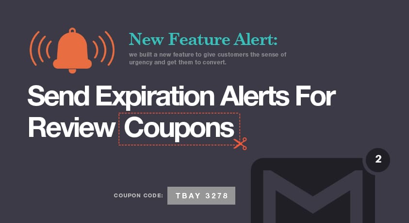 New Feature Alert: Send Expiration Alerts For Review Coupons