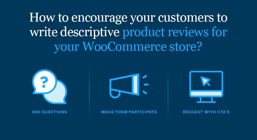 How to encourage your customers to write descriptive product reviews for your WooCommerce store?
