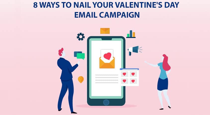 8 Ways To Nail Your Valentine’s Day Email Campaign in 2022